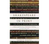 Shakespeare in Print: A History and Chronology of Shakespeare Publishing
