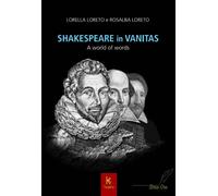 Shakespeare in vanitas. A world of words [Paperback] [Jan 07, 2025] Loreto, Lore