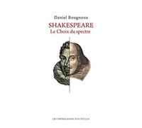 Shakespeare: Le Choix du spectre