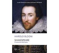 Shakespeare. L'invenzione dell'uomo