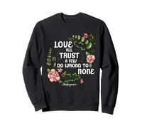 Shakespeare Love all Trust A Few Quote Do Wrong To Nessuno Felpa