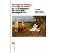 «Shakespeare off-scene/Shakespeare un-seen»: le scene raccontate nell'iconografia shakespeariana