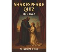Shakespeare Quiz - 1100 Q&A: The Ultimate Shakespeare Quiz Companion for Students and Fans