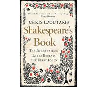 Shakespeare’s Book: The Intertwined Lives Behind the First Folio