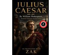 Shakespeare’s Julius Caesar: A Modern English Translation: (Modern English Version): Easy to Read | Shakespeare’s Full Play in Modern English