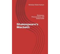 Shakespeare’s Macbeth: Dictionary, Pronunciation, and Study Guide