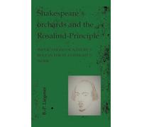 Shakespeare´s orchards and the Rosalind-principle: IMPLICATIONS OF NATURE´S ROLE IN THE PLAYWRIGHT´S WORK