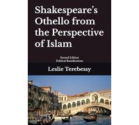 Shakespeare’s Othello Islamic Perspective: 2005 - 2015: Political Ramifications