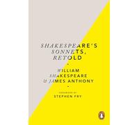 Shakespeare’s Sonnets, Retold: Classic Love Poems with a Modern Twist