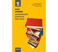 Shakespeare scriveva per soldi. Diario di un lettore