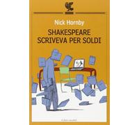 Shakespeare scriveva per soldi. Diario di un lettore