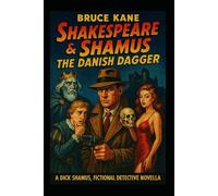 SHAKESPEARE&SHAMUS: The Danish Dagger: Dick Shamus, Fictional Detective Novella