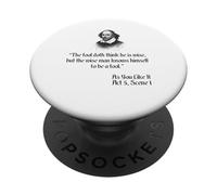 Shakespeare Shirt Citazione - The Fool Doth Think He Is Wise PopSockets PopGrip Adesivo
