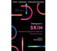 Shakespeare / Skin: Contemporary Readings in Skin Studies and Theoretical Discourse