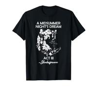 Shakespeare Sogno di Notte di Mezza Estate Act III Dramma fatato Maglietta