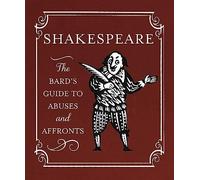 Shakespeare: The Bard's Guide to Abuses and Affronts