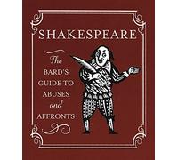 Shakespeare: The Bard's Guide to Abuses and Affronts