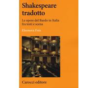 Shakespeare tradotto. Le opere del Bardo in Italia fra testi e scena [Paperback]