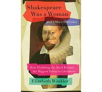 Elizabeth Winkler Shakespeare Was a Woman and Other Heresies (Copertina rigida)
