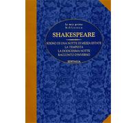 Shakespeare,William. - Sogno di una notte di mezza estate. La tempesta. La dodic