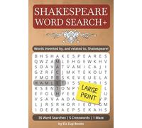 Shakespeare Word Search+ Puzzle Book: Words invented by, and related to, Shakespeare! | Large Print, 35 Word Searches, 5 Crosswords, 1 Maze | Fun facts included!