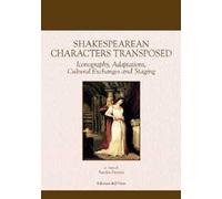 Shakespearean characters transposed. Iconography, adaptations, cultural exchanges and staging