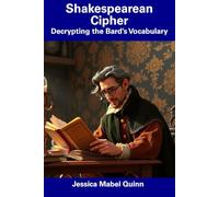 Shakespearean Cipher: Decrypting the Bard’s Vocabulary