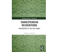 Shakespearean Recognitions: Philosophies of the Post-Tragic