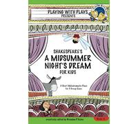 Shakespeare's A Midsummer Night's Dream for Kids: 3 Short Melodramatic Plays for 3 Group Sizes: Volume 1