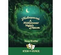 Shakespeare's A Midsummer Night's Dream: Kids on Stage