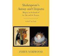 Shakespeare's Antony and Cleopatra: Allegory on the Banks of the Nile and the Thames: A Brief Case Study
