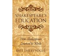 Shakespeare's Education: How Shakespeare Learned to Write