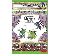 Shakespeare's Macbeth for Kids: 3 Short Melodramatic Plays for 3 Group Sizes: Volume 3