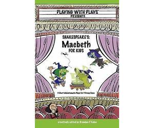 [( Shakespeare's Macbeth for Kids )] [by: Brendan P Kelso] [Oct-2009]
