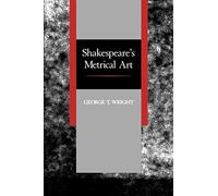 George T. Wright Shakespeare's Metrical Art (Tascabile)