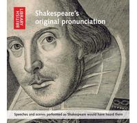 Shakespeare's Original Pronunciation: Speeches and Scenes Performed as Shakespeare Would Have Heard Them by British Library, The (2012) Audio CD