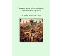 Shakespeare's Roman plays and their background