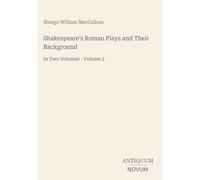 Shakespeare's Roman Plays and Their Background: In Two Volumes - Volume 2