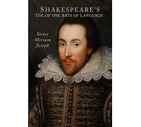 Shakespeare's Use of the Arts of Language by Joseph, Sister Miriam
