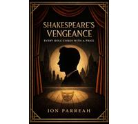 SHAKESPEARE'S VENGEANCE: Every Role Comes With a Price