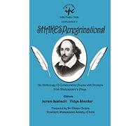 SHAKESPeregrinations!: An anthology of collaborative poems with passages from the plays of Shakespeare as prompts (CONFLUENCE V) (Poetry in Rhymes) (Indian Poetry Circle)