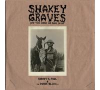 Shakey Graves Shakey Graves And The Horse He Rode In On Nobody's Fool & The (CD)