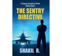 Shakil R Shadow - The SENTRY Directive (Tascabile) Sentry