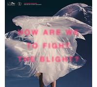 The Shaking Sensations How Are We to Fight the Blight? (Vinyl LP) 12" Album
