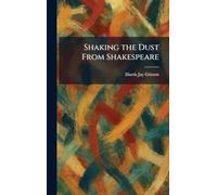 Shaking the Dust From Shakespeare