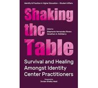 Shaking the Table: Survival and Healing Amongst Identity Center Practitioners