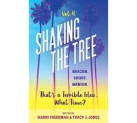 Shaking the Tree - brazen. short. memoir. (Vol. 4) (Tascabile)