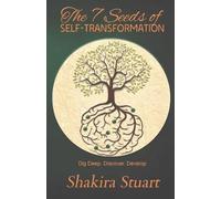 Shakira Stuart The 7 Seeds of Self-Transformation (Tascabile)