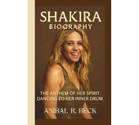 SHAKIRA: THE ANTHEM OF HER SPIRIT DANCING TO HER INNER DRUM