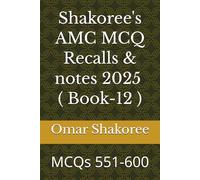 Shakoree's AMC MCQ Recalls & notes 2025 ( Book-12 ): MCQs 551-600